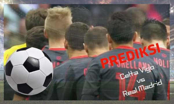 Prediksi Pertandingan Celta Vigo vs Real Madrid pada tanggal 26 Agustus 2023